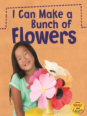 cover image of I Can Make a Bunch of Flowers